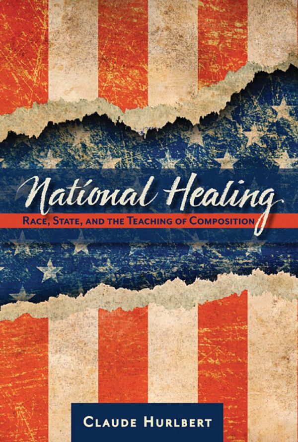 National Healing Race State And The Teaching Of Composition Claude Hurlbert Claude Hurlbert