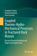 Coupled Thermohydromechanical Processes In Fractured Rock Masses Discrete Element Modeling And Engineering Applications Fengshou Zhang
