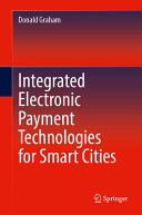 Integrated Electronic Payment Technologies For Smart Cities Donald Graham