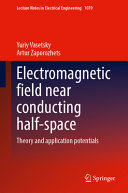 Electromagnetic Field Near Conducting Halfspace Theory And Application Potentials Yuriy Vasetsky