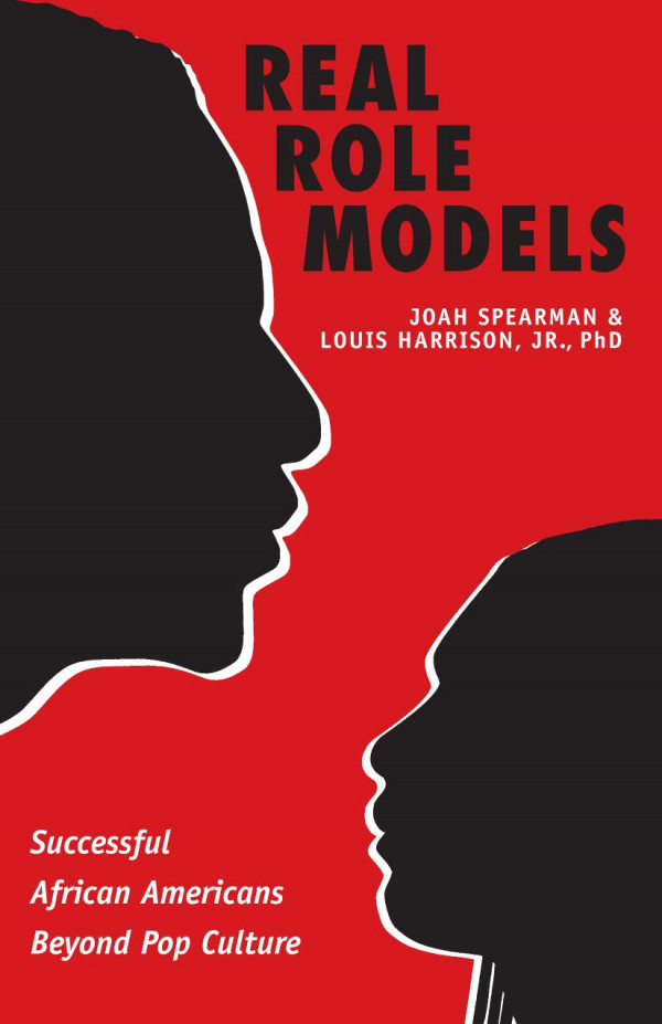Real Role Models Successful African Americans Beyond Pop Culture 1st Edition Joah Spearman Louis Harrison