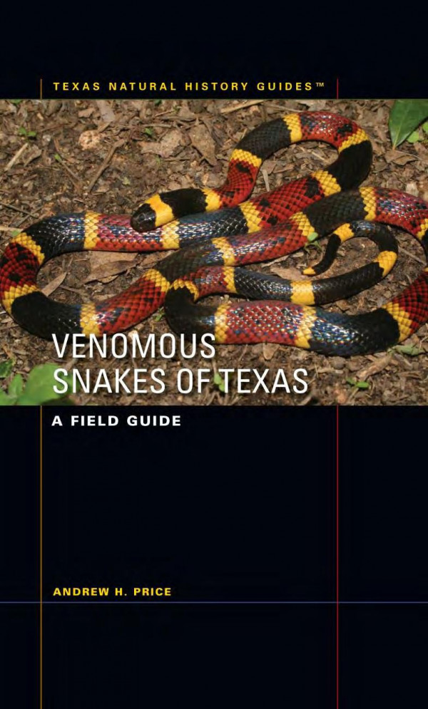 Venomous Snakes Of Texas A Field Guide 1st Edition Andrew H Price