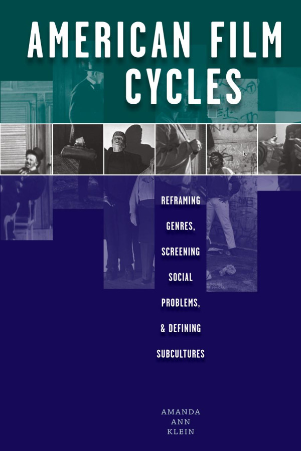 American Film Cycles Reframing Genres Screening Social Problems And Defining Subcultures 1st Edition Amanda Ann Klein