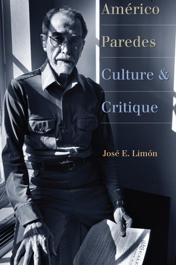 Amrico Paredes Culture And Critique 1st Edition Jos E Limn