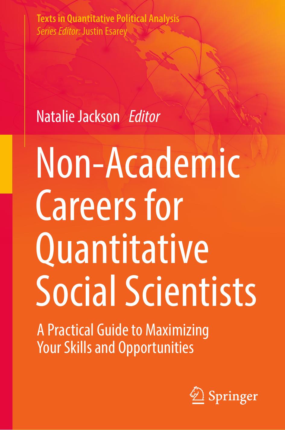 Nonacademic Careers For Quantitative Social Scientists A Practical Guide To Maximizing Your Skills And Opportunities Natalie Jackson