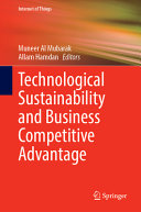 Technological Sustainability And Business Competitive Advantage Muneer Al Mubarak
