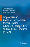 Bioprocess And Analytics Development For Virusbased Advanced Therapeutics And Medicinal Products Atmps Saurabh Gautam