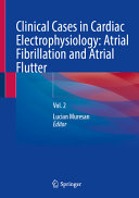 Clinical Cases In Cardiac Electrophysiology Atrial Fibrillation And Atrial Flutter Vol 2 Lucian Muresan