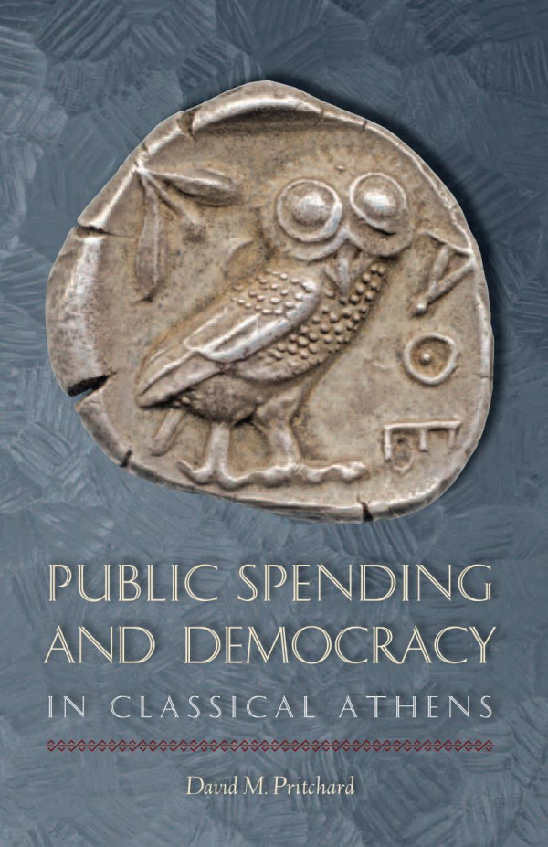 Public Spending And Democracy In Classical Athens 1st Edition David M Pritchard