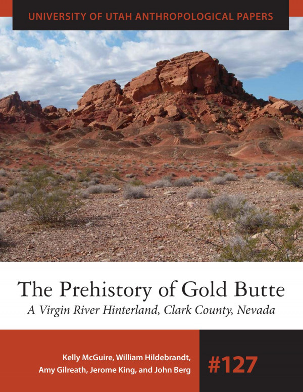 The Prehistory Of Gold Butte A Virgin River Hinterland Clark County Nevada 1st Edition Kelly R Mcguire William R Hildebrandt Amy Gilreath Jerome King John Berg