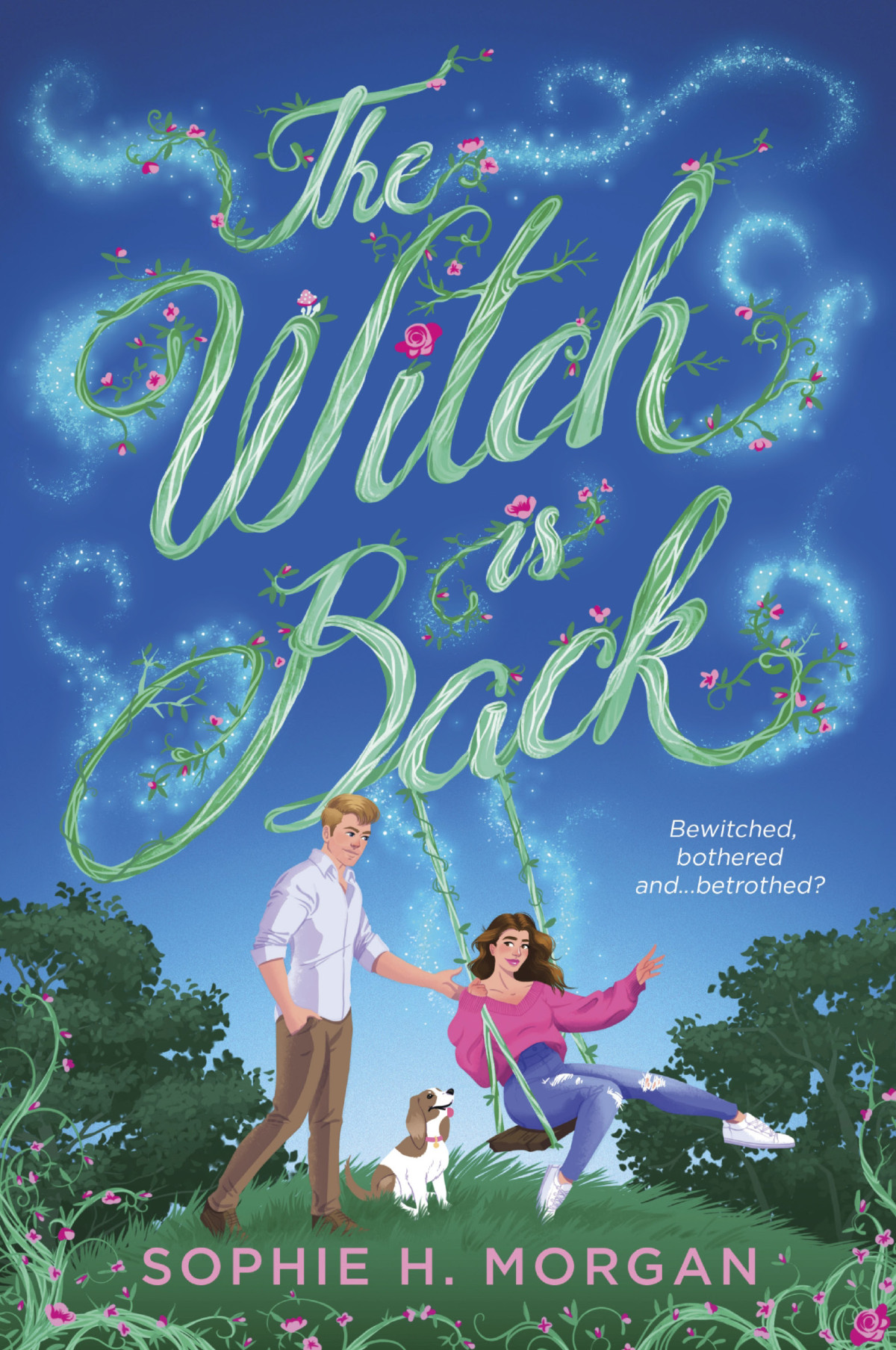 Toil And Trouble 1 The Witch Is Back A Witchy Romantic Comedy Sophie H Morgan
