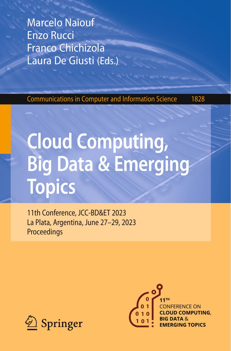 Cloud Computing Big Data Emerging Topics 11th International Conference Jccbdet 2023 La Plata Argentina June 2729 2023 Proceedings Marcelo Naiouf