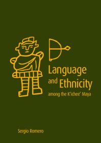Language And Ethnicity Among The Kichee Maya 1st Edition Sergio Romero