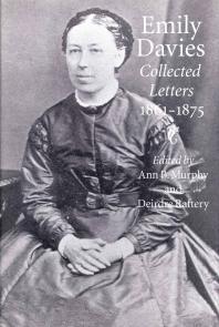 Emily Davies Collected Letters 18611875 Ann B Murphy Jerome J Mcgann Deirdre Raftery Herbert F Tucker