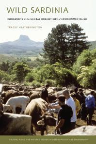Wild Sardinia Indigeneity And The Global Dreamtimes Of Environmentalism Tracey Heatherington K Sivaramakrishnan