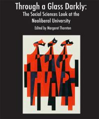 Through A Glass Darkly The Social Sciences Look At The Neoliberal University 1st Edition Margaret Thornton