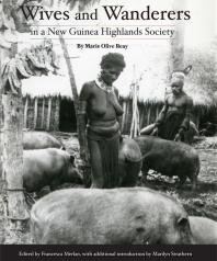 Wives And Wanderers In A New Guinea Highlands Society 1st Edition Marie Olive Reay