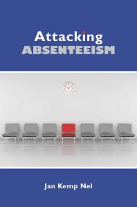 Attacking Absenteeism 1st Edition Jan Kemp Nel