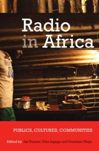 Radio In Africa Publics Cultures Communities 1st Edition Liz Gunner Dina Ligaga Dina Ligaga