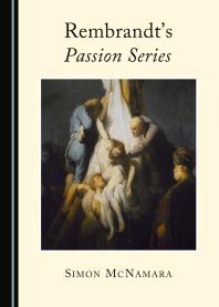 Rembrandts Passion Series 1st Edition Simon Mcnamara