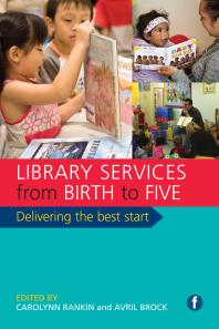 Library Services From Birth To Five Delivering The Best Start Carolynn Rankin Avril Brock