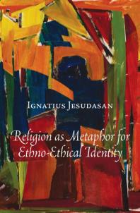 Religion As Metaphor For Ethnoethical Identity 1st Edition Ignatius Jesudasan