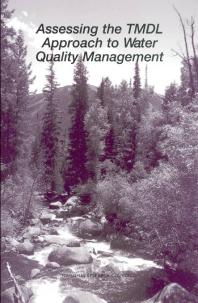 Assessing The Tmdl Approach To Water Quality Management 1st Edition National Research Council Division On Earth And Life Studies Water Science And Technology Board Committee To Assess The Scientific Basis Of The Total Maximum Daily Load Approach To Water Pollution Reduction