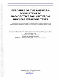 Exposure Of The American Population To Radioactive Fallout From Nuclear Weapons Tests A Review Of The Cdcnci Draft Report On A Feasibility Study Of The Health Consequences To The American Population From Nuclear Weapons Tests Conducted By The U 1st Edition National Research Council Division On Earth And Life Studies Board On Radiation Effects Research Committee To Review The Cdcnci Feasibility Study Of The Health Consequences From Nuclear Weapons Tests