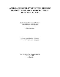 Approaches For Evaluating The Nrc Resident Research Associateship Program At Nist 1st Edition National Research Council Policy And Global Affairs Board On Higher Education And Workforce Committee On Approaches For The Evaluation Of The Nistnrc Postdoctoral Research Associateships Program John Sislin