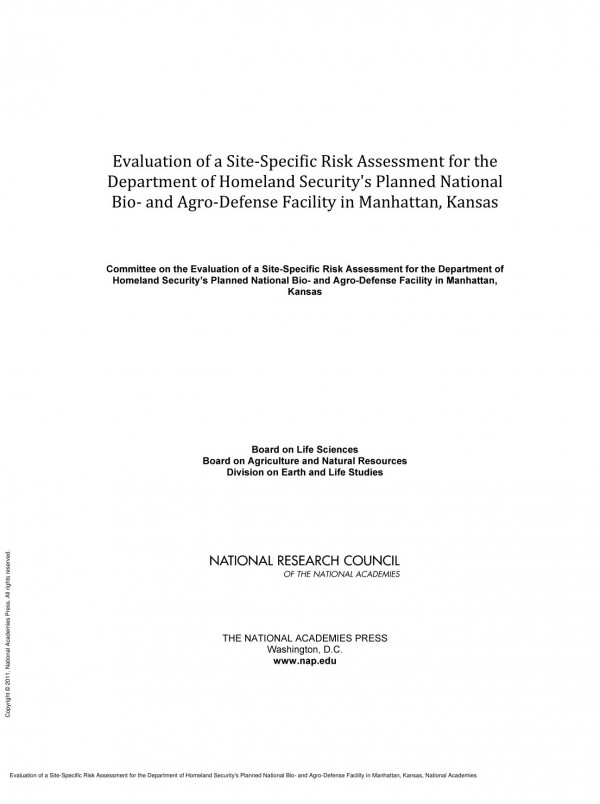 Evaluation Of A Sitespecific Risk Assessment For The Department Of Homeland Securitys Planned National Bio And Agrodefense Facility In Manhattan Kansas 1st Edition National Research Council Division On Earth And Life Studies Board On Agriculture And Natural Resources Board On Life Sciences Kansas Committee On The Evaluation Of A Sitespecific Risk Assessment For The Department Of Homeland Securitys Planned Nati