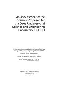 An Assessment Of The Science Proposed For The Deep Underground Science And Engineering Laboratory Dusel 1st Edition National Research Council Division On Engineering And Physical Sciences Board On Physics And Astronomy Ad Hoc Committee To Assess The Science Proposed For A Deep Underground Science And Engineering Laboratory Dusel