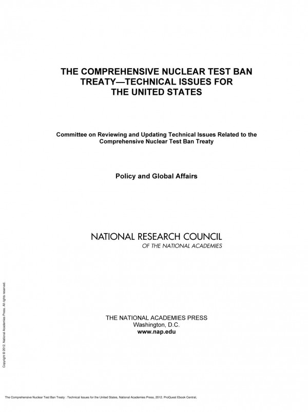 The Comprehensive Nuclear Test Ban Treaty Technical Issues For The United States 1st Edition National Research Council Policy And Global Affairs Committee On Reviewing And Updating Technical Issues Related To The Comprehensive Nuclear Test Ban Treaty