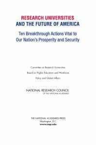 Research Universities And The Future Of America Ten Breakthrough Actions Vital To Our Nations Prosperity And Security 1st Edition National Research Council Policy And Global Affairs Board On Higher Education And Workforce Committee On Research Universities