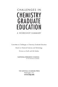 Challenges In Chemistry Graduate Education A Workshop Summary 1st Edition National Research Council Division On Earth And Life Studies Board On Chemical Sciences And Technology Committee On Challenges In Chemistry Graduate Education