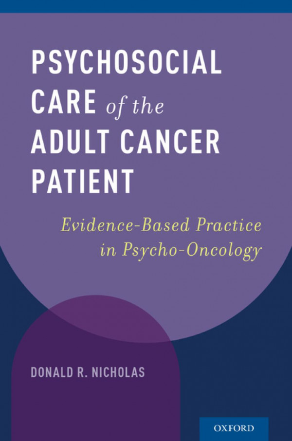 Psychosocial Care Of The Adult Cancer Patient Evidencebased Practice In Psychooncology Donald R Nicholas