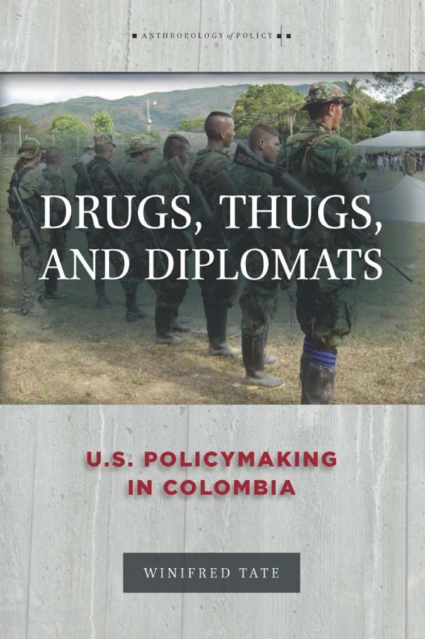 Drugs Thugs And Diplomats U S Policymaking In Colombia 1st Edition Winifred Tate