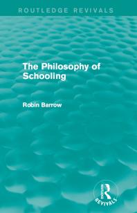 The Philosophy Of Schooling Robin Barrow