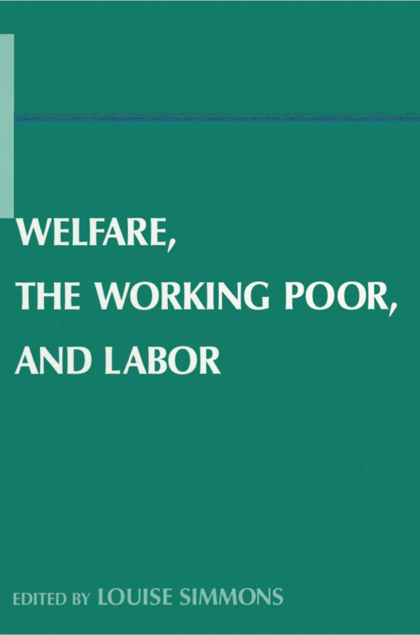 Welfare The Working Poor And Labor Louise B Simmons