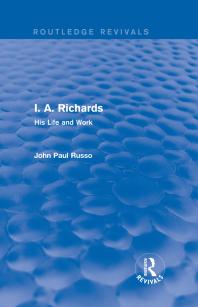 I A Richards Routledge Revivals His Life And Work 1st Edition John Paul Russo