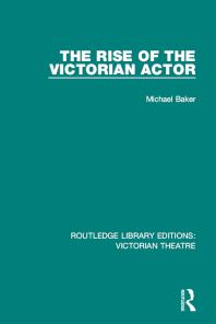 The Rise Of The Victorian Actor Michael Baker
