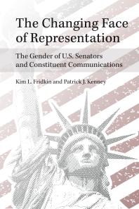 The Changing Face Of Representation The Gender Of U S Senators And Constituent Communications 1st Edition Kim Fridkin Patrick Kenney