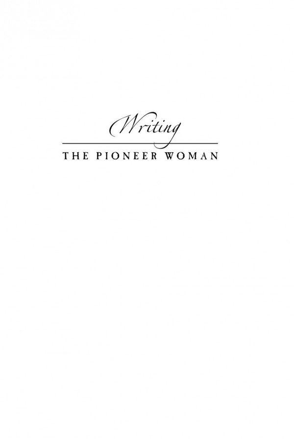 Writing The Pioneer Woman 1st Edition Janet Floyd