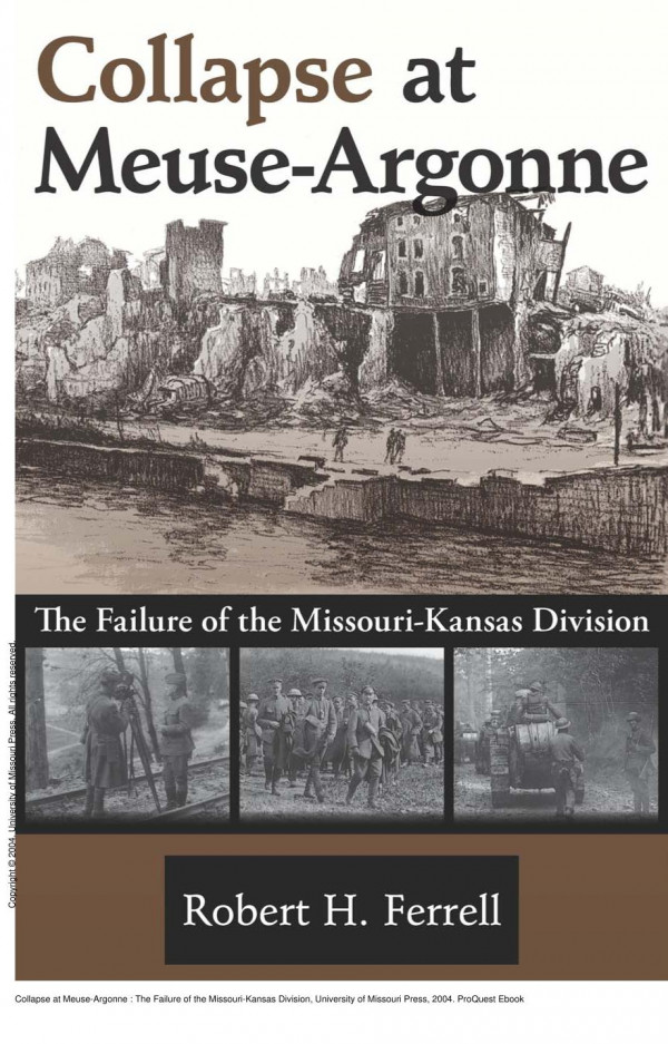 Collapse At Meuseargonne The Failure Of The Missourikansas Division 1st Edition Robert H Ferrell