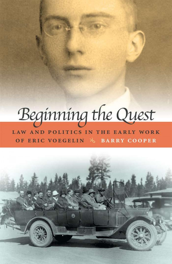 Beginning The Quest Law And Politics In The Early Work Of Eric Voegelin 1st Edition Barry Cooper