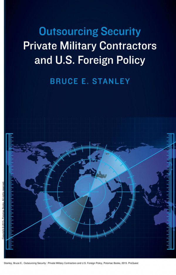 Outsourcing Security Private Military Contractors And Us Foreign Policy 1st Edition Bruce E Stanley
