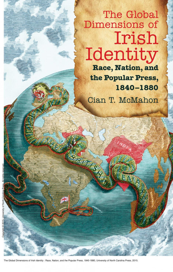The Global Dimensions Of Irish Identity Race Nation And The Popular Press 18401880 1st Edition Cian T Mcmahon