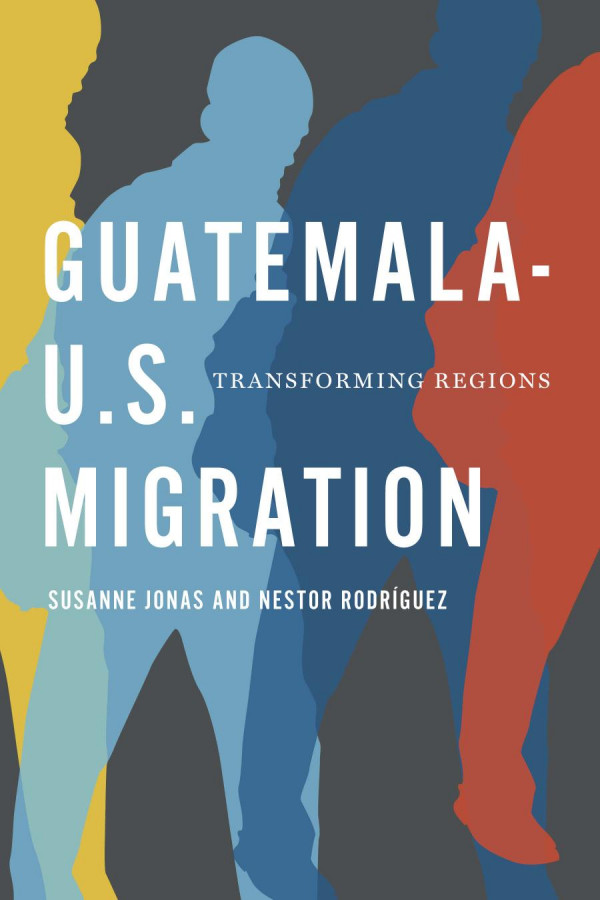 Guatemalau S Migration Transforming Regions 1st Edition Susanne Jonas Nstor Rodrguez