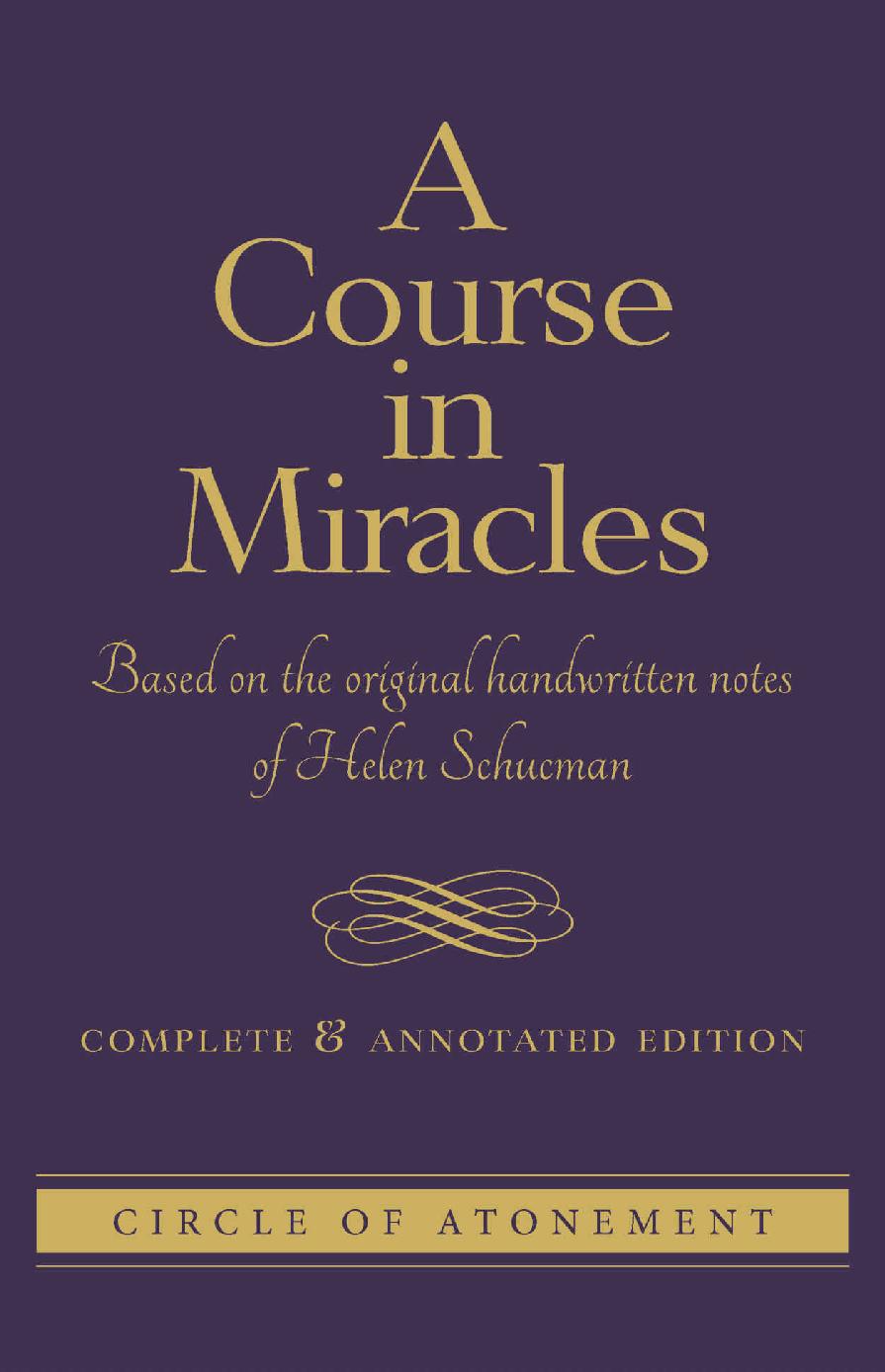A Course In Miracles Based On The Original Handwritten Notes Of Helen Schucmancomplete Annotated Edition Helen Schucman