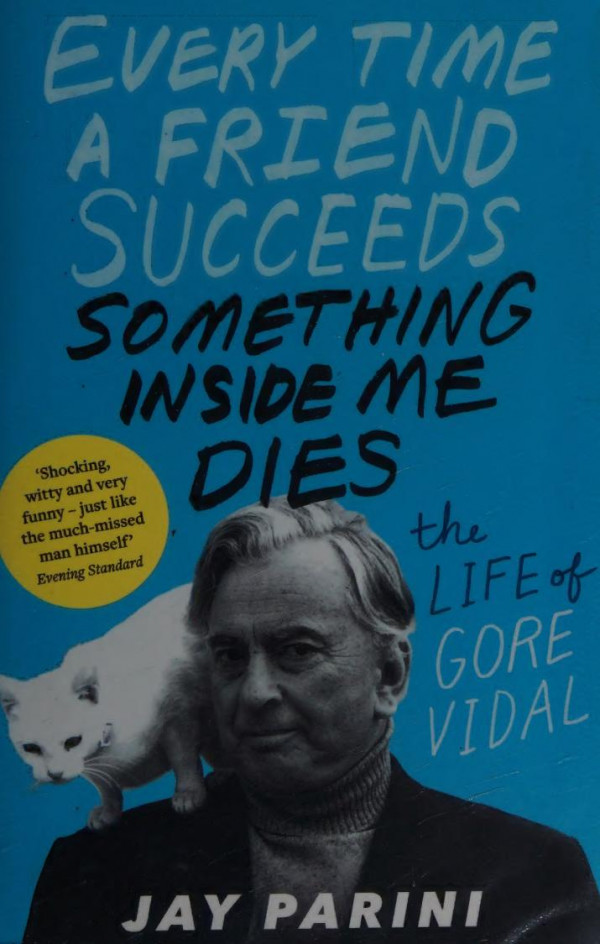 Every Time A Friend Succeeds Something Inside Me Dies Jay Parini