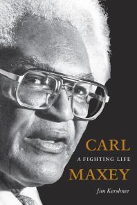 Carl Maxey A Fighting Life Jim Kershner
